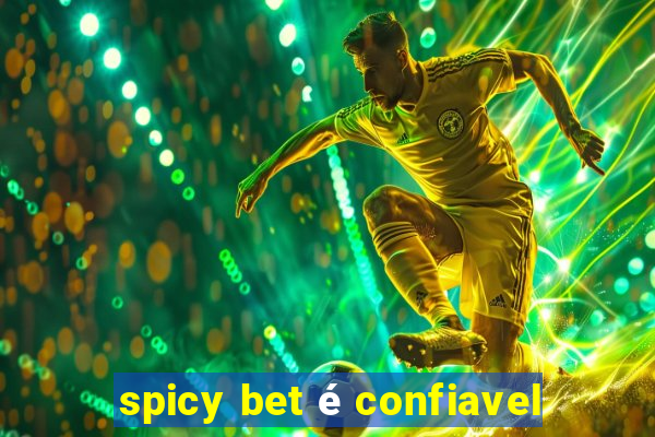 spicy bet é confiavel