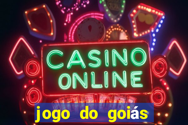 jogo do goiás hoje ao vivo