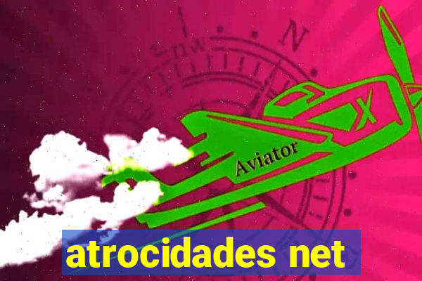 atrocidades net