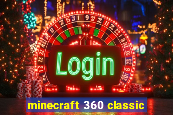 minecraft 360 classic