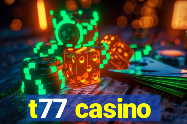 t77 casino