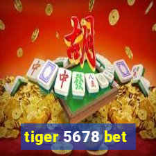 tiger 5678 bet