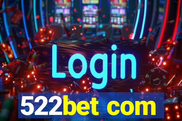 522bet com