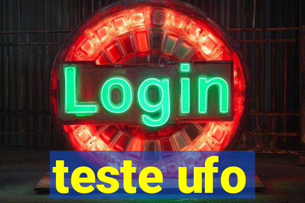 teste ufo