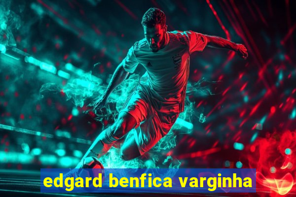 edgard benfica varginha