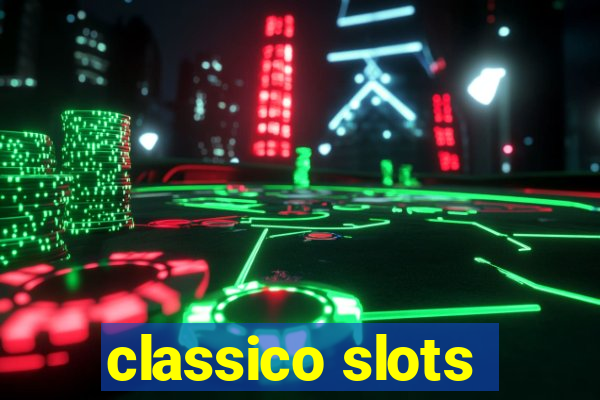 classico slots