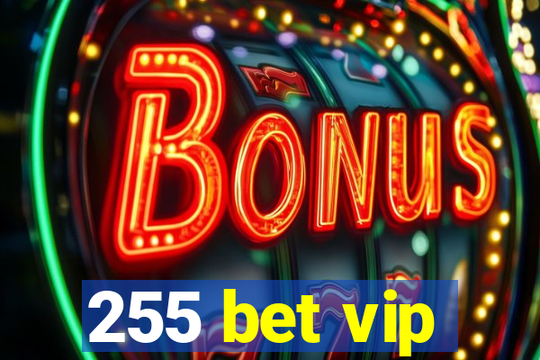 255 bet vip