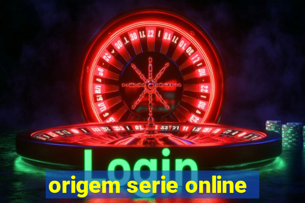 origem serie online