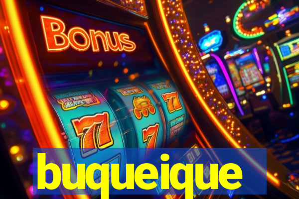 buqueique