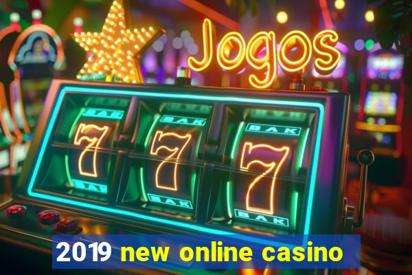 2019 new online casino