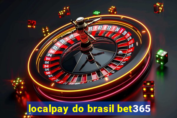 localpay do brasil bet365