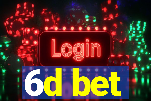 6d bet