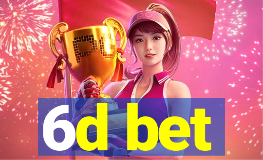 6d bet