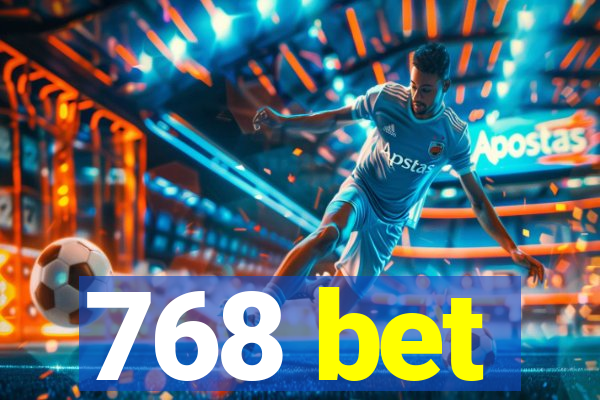 768 bet