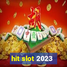 hit slot 2023