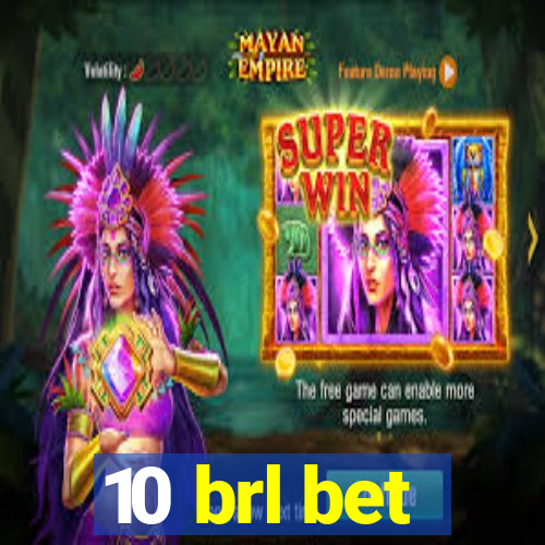 10 brl bet