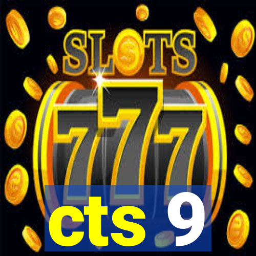 cts 9