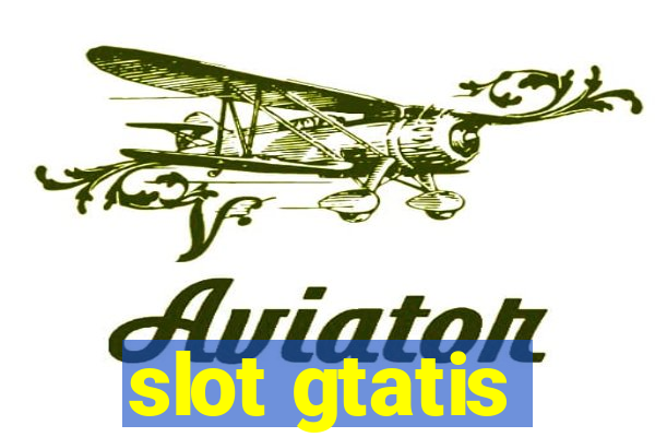 slot gtatis