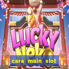 cara main slot untuk pemula