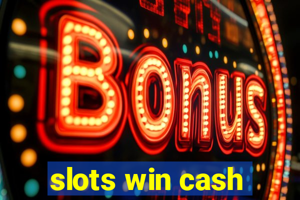 slots win cash