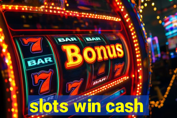 slots win cash