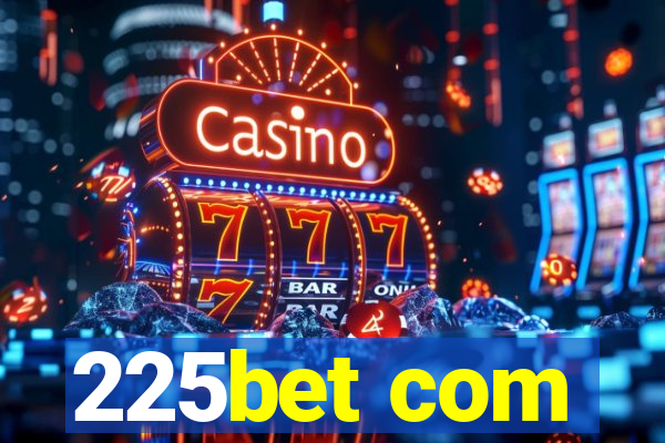 225bet com