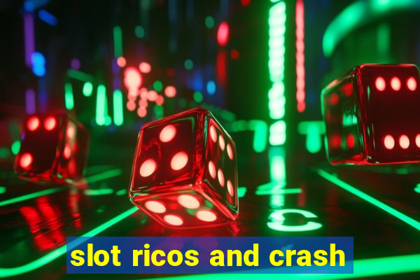 slot ricos and crash