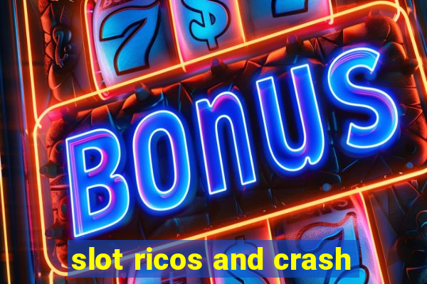 slot ricos and crash