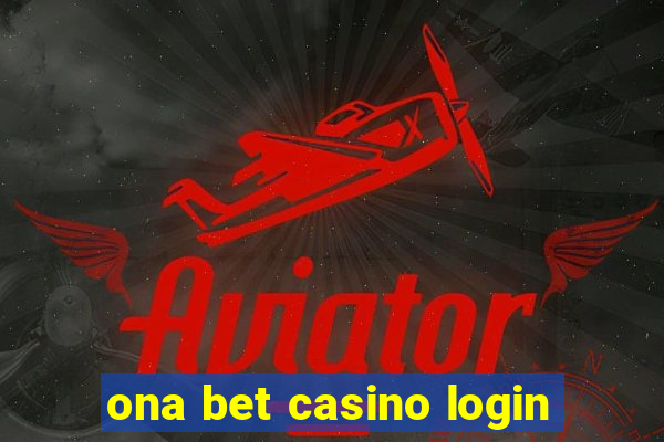 ona bet casino login