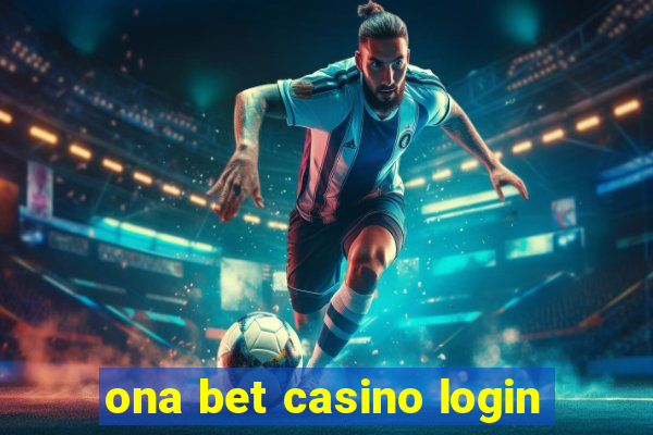 ona bet casino login