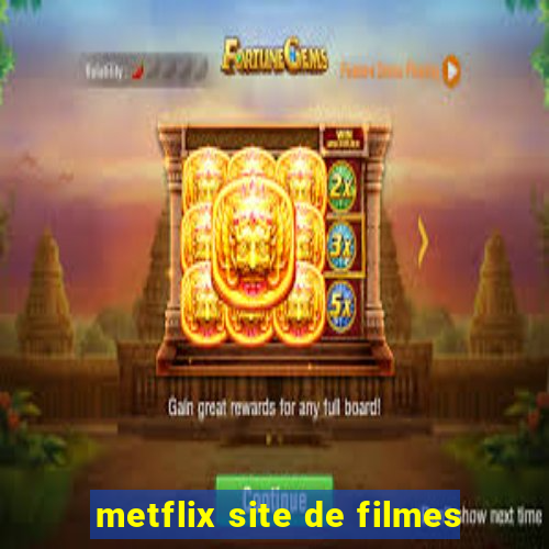 metflix site de filmes