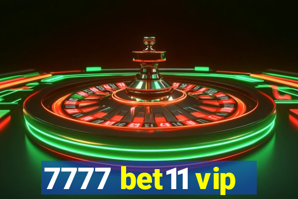 7777 bet11 vip