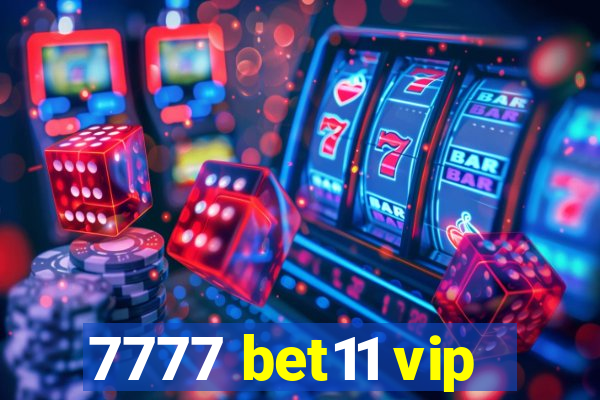 7777 bet11 vip