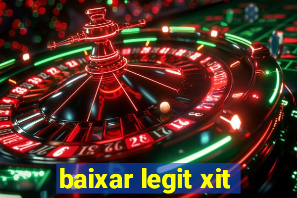 baixar legit xit