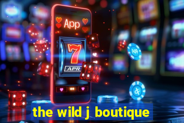 the wild j boutique