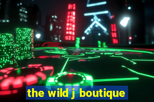 the wild j boutique