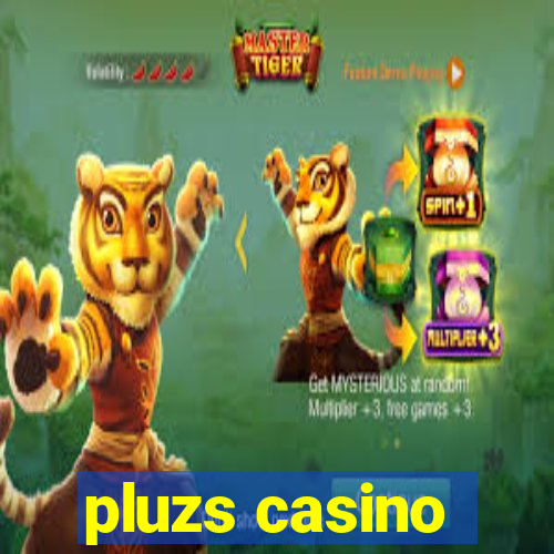 pluzs casino