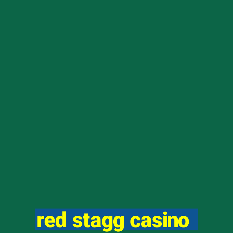 red stagg casino