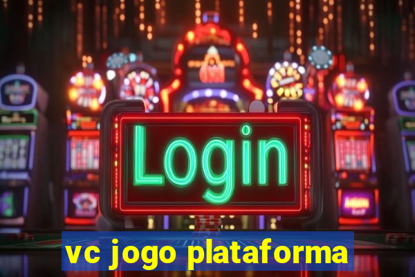 vc jogo plataforma