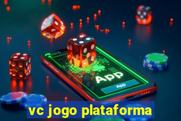 vc jogo plataforma