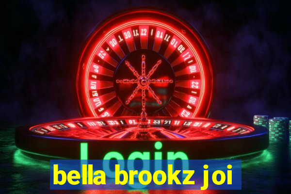 bella brookz joi