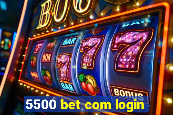 5500 bet com login