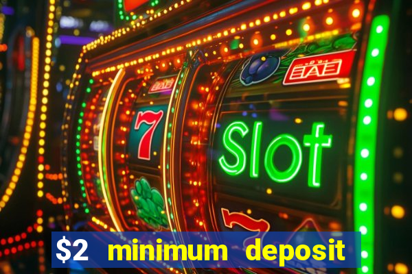 $2 minimum deposit casino australia