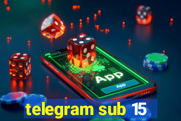 telegram sub 15