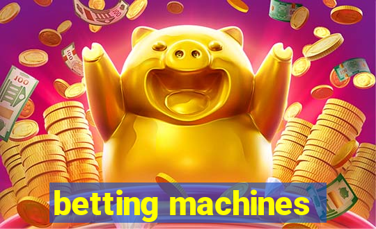 betting machines