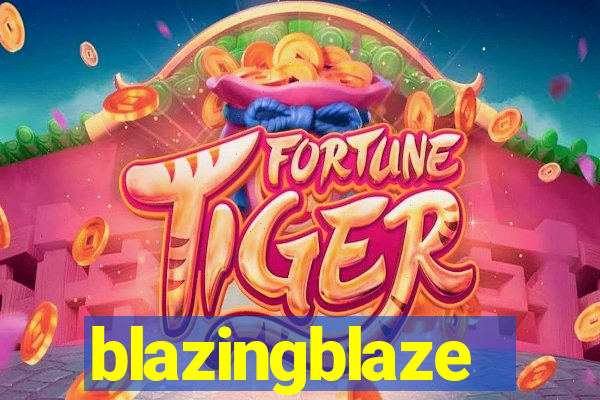 blazingblaze