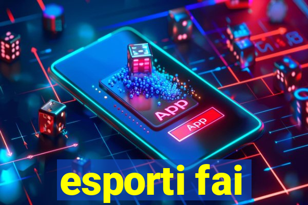 esporti fai