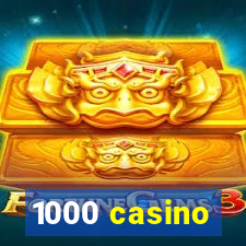 1000 casino