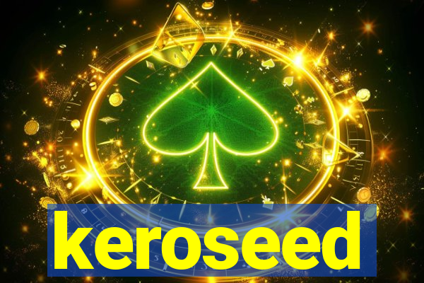 keroseed