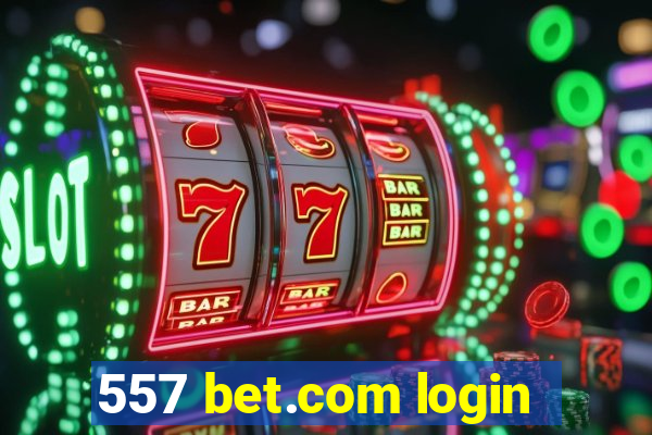 557 bet.com login